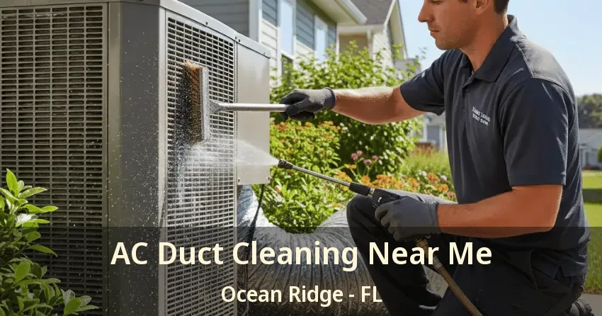 AC Duct Cleaning Near Me Ocean Ridge - FL