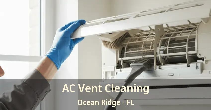AC Vent Cleaning Ocean Ridge - FL