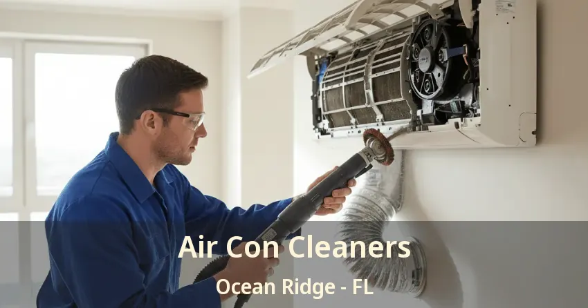 Air Con Cleaners Ocean Ridge - FL Air Con Cleaners Ocean Ridge - FL