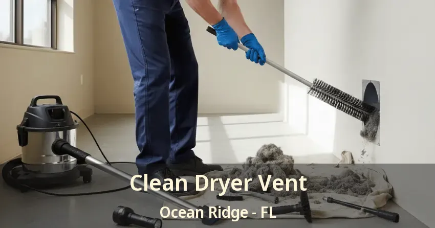 Clean Dryer Vent Ocean Ridge - FL
