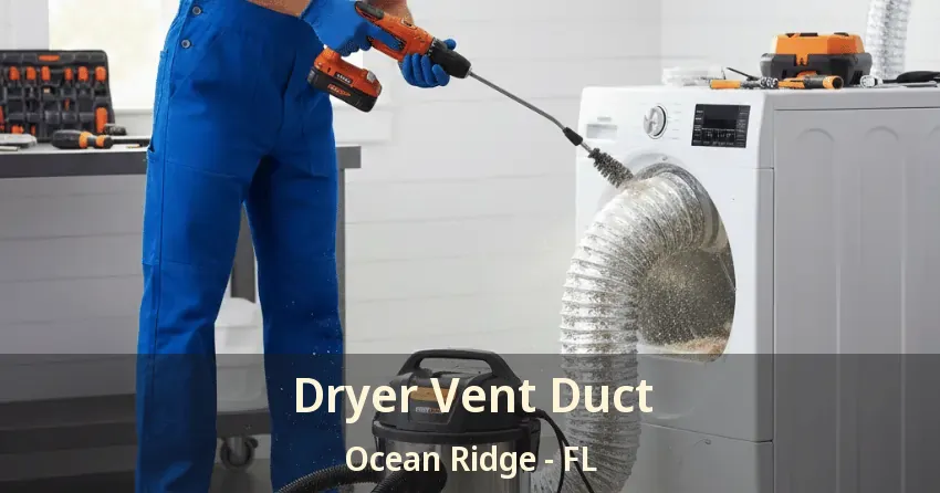 Dryer Vent Duct Ocean Ridge - FL