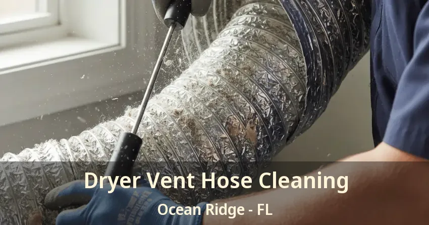 Dryer Vent Hose Cleaning Ocean Ridge - FL