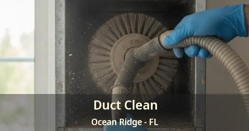 Duct Clean Ocean Ridge - FL