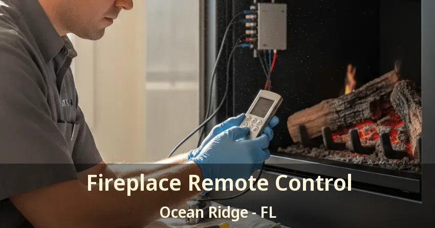 Fireplace Remote Control Ocean Ridge - FL
