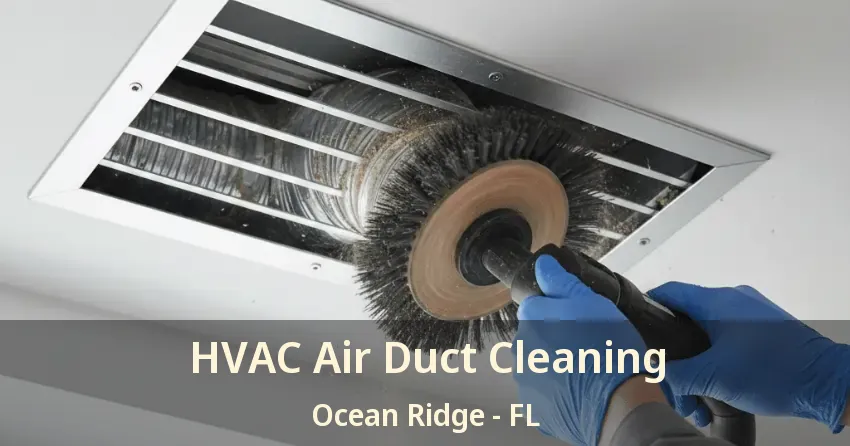 HVAC Air Duct Cleaning Ocean Ridge - FL
