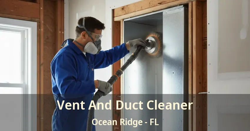 Vent And Duct Cleaner Ocean Ridge - FL Vent And Duct Cleaner Ocean Ridge - FL